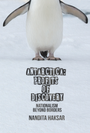 ANTARCTICA: PROFITS OF DISCOVERY Nationalism beyond borders