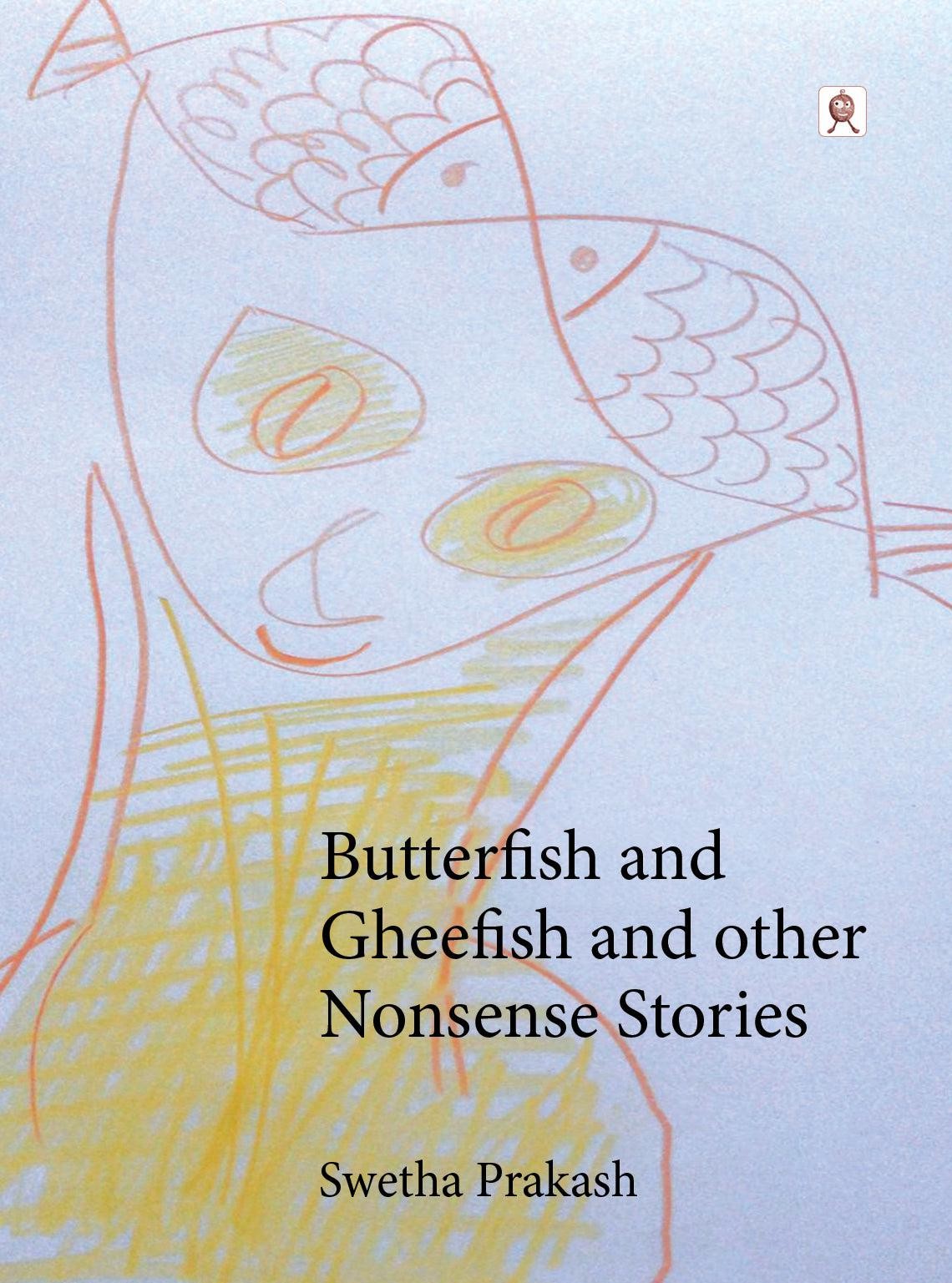 Butter Fish and Ghee Fish and Other Non-sense Storiesbook