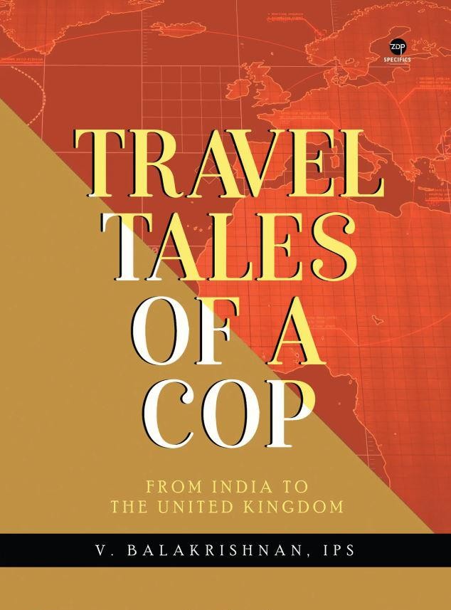 Travel Tales of a Cop: From India to the United Kingdombook
